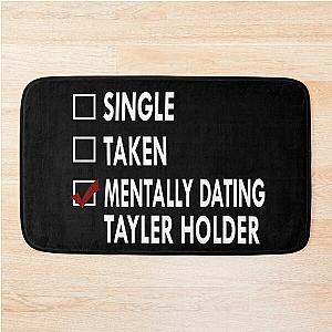 Mentally dating Taylor Holder Bath Mat