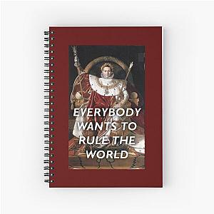 Everybody Wants to Rule the World—NapoleonTears for Fears Long  Spiral Notebook