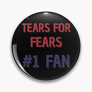 Tears For Fears - 1 Fan Pin