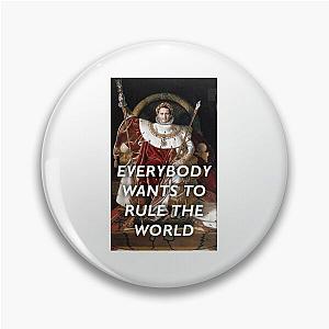 Everybody Wants to Rule the World—NapoleonTears for Fears Premium  Pin