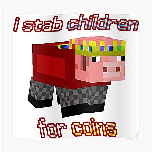 Technoblade Posters - I Stab Kids For Coins Poster RB0206