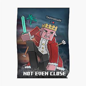 Technoblade Posters - Not Even Close Wall Decor Poster