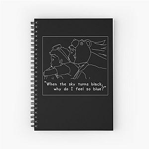 When the Sky Turns Black Why Do I Feel So Blue Spiral Notebook