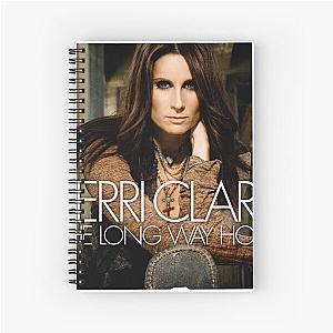 Terri Clark the long way home Spiral Notebook