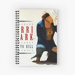 Terri Clark pain to kill Spiral Notebook