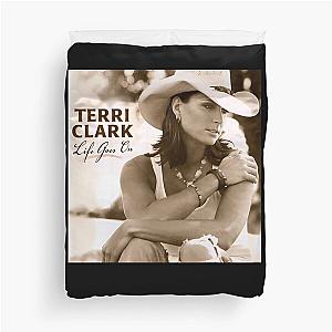 Terri Clark life goes on Duvet Cover