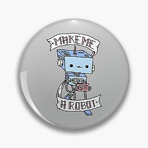 Tessa Violet Make me a robot Pin