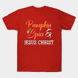 Pumpkin Spice And Jesus Christ Thanksgiving T-Shirt TP1201