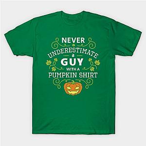 Never underestimate a guy with a pumpkin shirt, funny Halloween gift T-Shirt TP1201