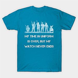 MY TIME IN UNIFORM IS OVER BUT MY WATCH NEVER ENDS T-Shirt TP1201