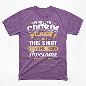 My Favorite Cousin Gave Me This Tee Great Funny Family Love T-Shirt TP1201