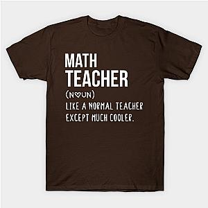 Math Teacher Defintion - Teacher Like a Normal Teacher Only Way Cooler Math lovers - Math gift - Math's day christmas vintage retro T-Shirt TP1201