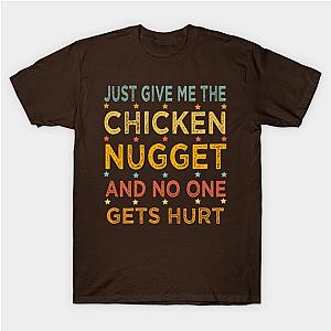 Just Give Me The Chicken Nugget Thanksgiving Christmas Gift T-Shirt TP1201