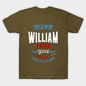 Is Your Name, William? This shirt is for you! T-Shirt TP1201