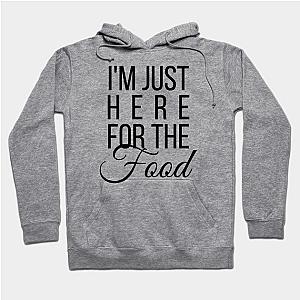 Just Here For The Food Hoodie TP1701