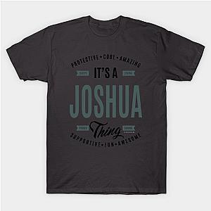 Is Your Name Joshua? This shirt is for you! T-Shirt TP1201