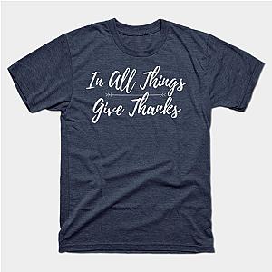 In All Things Give Thanks T-Shirt TP1201