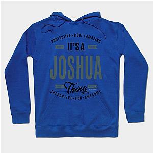 Is Your Name Joshua? This shirt is for you! Hoodie TP1701