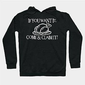 If You Want It Come and Claim It Thanksgiving Turkey Hoodie TP1701