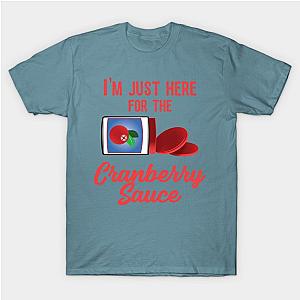 I'm just here for the Cranberry Sauce Turkey Thanksgiving Day Dinner T-Shirt TP1201