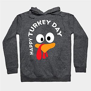 Happy Turkey Day - Funny Thanksgiving Gift For Turkey Lovers Hoodie TP1701