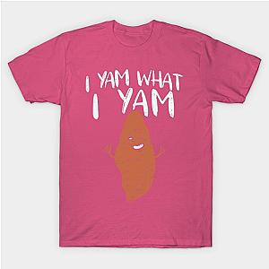 I Yam What I Yam T-Shirt TP1201