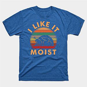 I Like It Moist T-Shirt TP1201