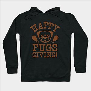 Happy Pugs Giving - Pugsgiving - Thanksgiving Shirt Hoodie TP1701