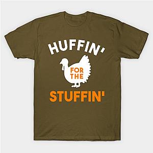 Huffin For The Stuffin T-Shirt TP1201