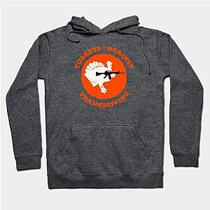 Turkeys Against Thanksgiving Hoodie TP1701