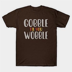 Gobble Till You Wobble Vintage Retro Thanksgiving Gift For Mom Daughter Grandma Auntie Wife T-Shirt TP1201