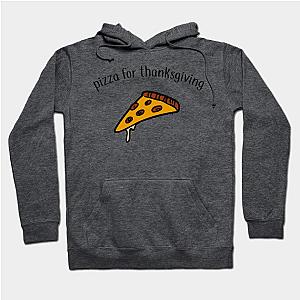 i want pizza for thanksgiving Hoodie TP1701