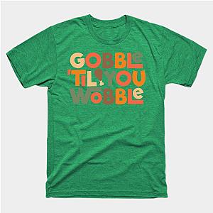 Gobble 'til You Wobble Thanksgiving Design T-Shirt TP1201