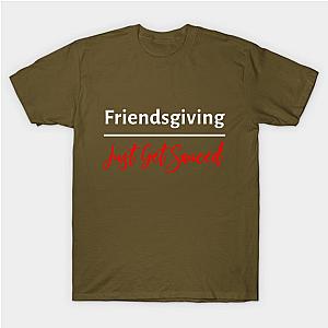 Friendsgiving Just Get Sauced T-Shirt TP1201