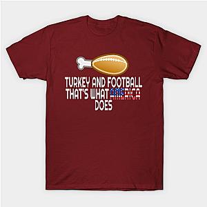 Football and Turkey That's What America Does T-Shirt TP1201