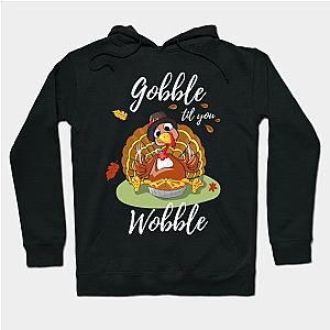 Gobble Til You Wobble Thanksgiving Day Dinner Pumpkin Pie Shirt Funny Hoodie TP1701