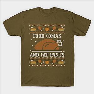 Food Comas and Fat Pants, Ugly Thanksgiving Sweater T-Shirt TP1201