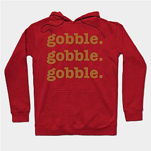 Gobble Thanksgiving Funny Turkey Day Hoodie TP1701