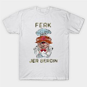 Ferk Jer Berdin Fun Gift T-Shirt TP1201