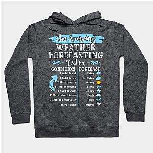 Funny Believe In Meteorology The Amazing Weather Forecasting Hoodie TP1701