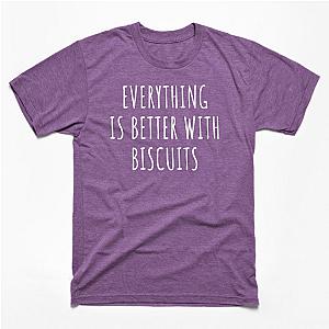 Everything is better with biscuits T-Shirt TP1201