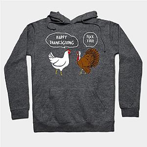 fuck you chicken turkey thanksgiving Hoodie TP1701