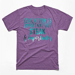 Education Is Important But Steak Is Importanter  lovers - Steak gift - Steak's day blue abstract T-Shirt TP1201