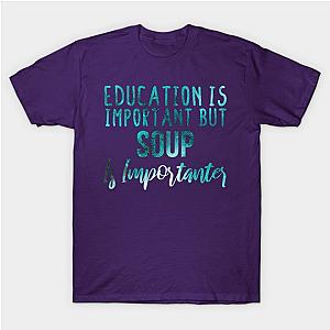 Education Is Important But Soup Is Importanter  lovers - Soup gift - Soup's day blue abstract T-Shirt TP1201