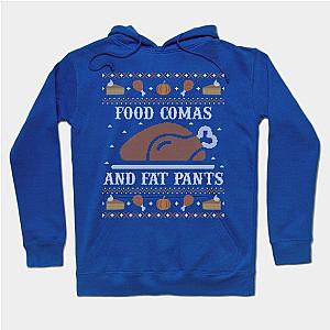 Food Comas and Fat Pants, Ugly Thanksgiving Sweater Hoodie TP1701