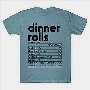 Dinner Rolls Nutrition Facts Gift Funny Thanksgiving Costume T-Shirt TP1201