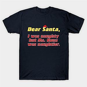 Dear Santa, I was naughty but Ms. Rona was naughtier T-Shirt TP1201