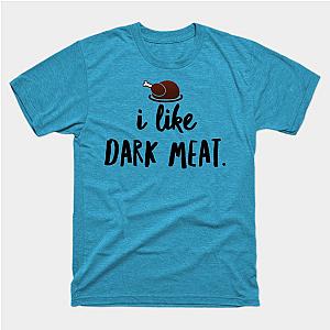 Dark Meat Lover T-Shirt TP1201