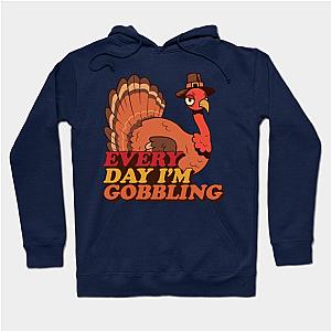 Every Day I'm Gobbling Hoodie TP1701