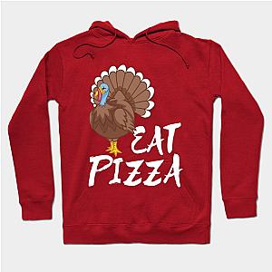 Eat Pizza - Save a Turkey - Vegetarian Thanksgiving Shirt Hoodie TP1701